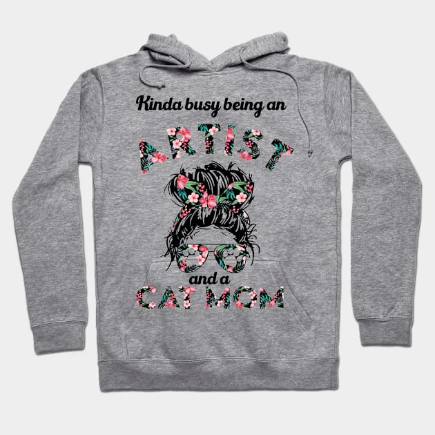 Artist cat mom funny gift . Perfect present for mother dad friend him or her Hoodie by SerenityByAlex